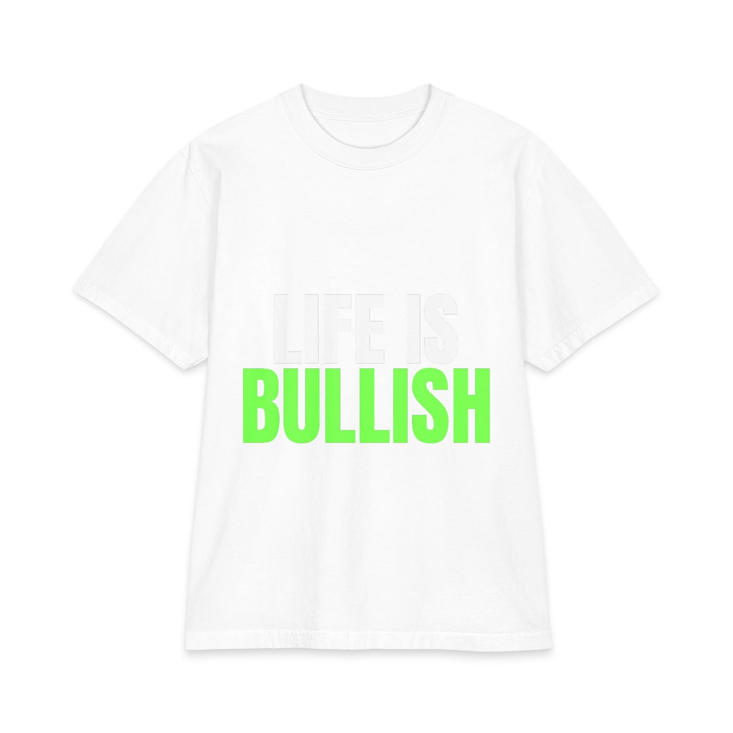 Life Is Bullish Graphic Tee — "Life Is BULLISH" Neon Quote Shirt