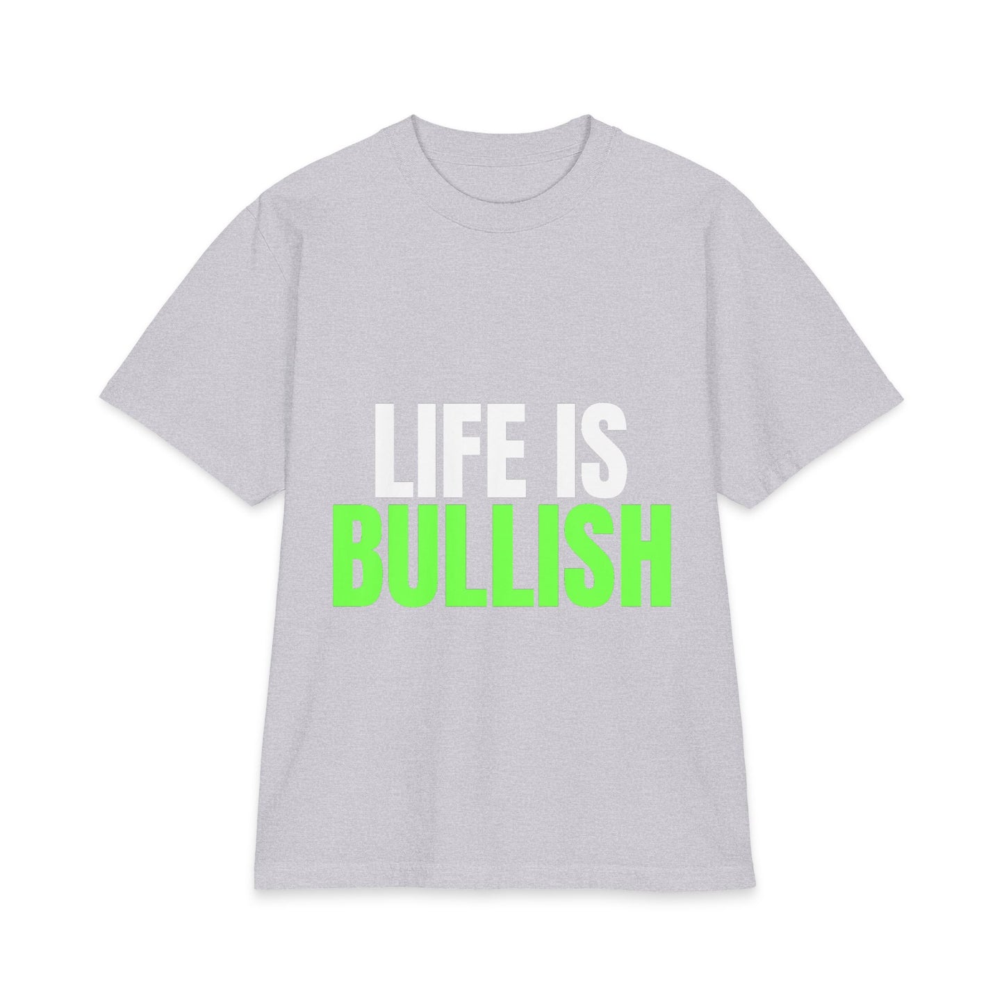 Life Is Bullish Graphic Tee — "Life Is BULLISH" Neon Quote Shirt