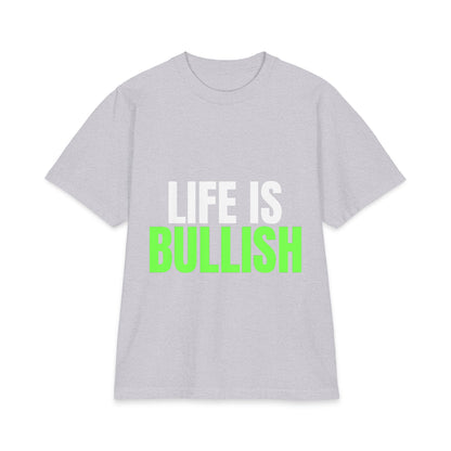 Life Is Bullish Graphic Tee — "Life Is BULLISH" Neon Quote Shirt
